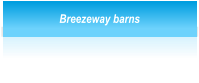 Breezeway barns
